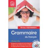 Grammaire du francais + Audio cd - Claudia Dobre (Niveau intermediaire), editura Booklet