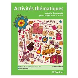 Activites thematiques. Exercitii de vocabular - Clasa 5-6 - Gina Belabed, editura Booklet
