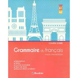 Grammaire du francais - Claudia Dobre (niveau Intermediaire), editura Booklet