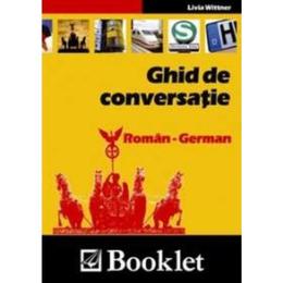 Ghid de conversatie roman-german - Livia Wittner, editura Booklet