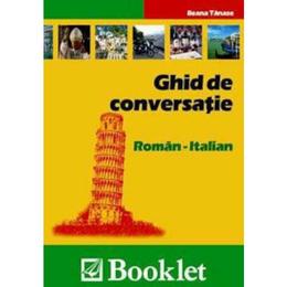 Ghid de conversatie roman-italian - Ileana Tanase, editura Booklet