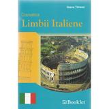 Gramatica limbii italiene - Ileana Tanase, editura Booklet