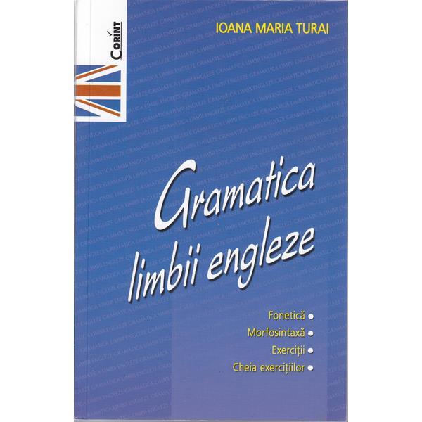 Gramatica limbii engleze ed.2012 - Ioana Maria Turai, editura Corint