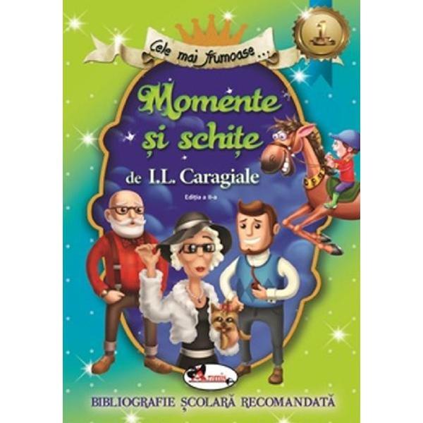 Cele mai frumoase... momente si schite. ed.2 - i.l. caragiale, editura aramis