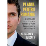 Planul pentru Romania - Sebastian I. Burduja, editura Litera