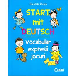 Start mit deutsch Vocabular expresii jocuri - Nicoleta Stroie, editura Corint