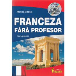Franceza fara profesor + CD - Monica Vizonie, editura Eduard