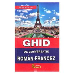 Ghid de conversatie roman-francez - Monica Vizonie, editura Eduard