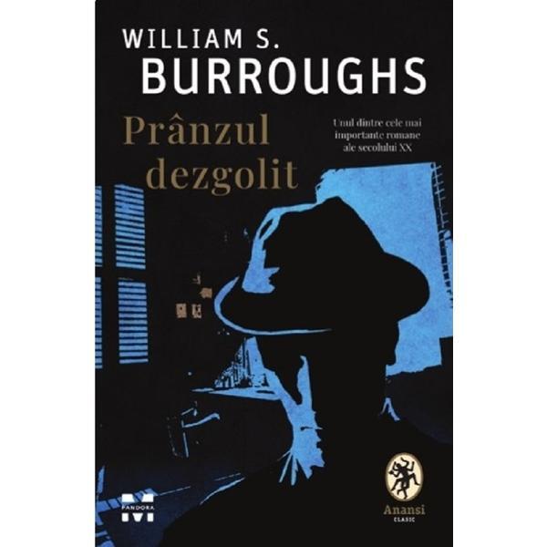 Pranzul dezgolit - william s. burroughs
