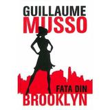 Fata din brooklyn ed.2 - guillaume musso