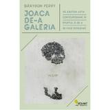Joaca de-a galeria - Grayson Perry, editura Vellant