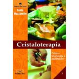 Cristaloterapia - Tania Mazzarello, editura Prestige