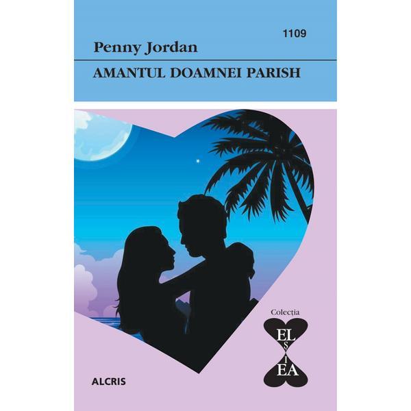 Amantul doamnei Parish - Penny Jordan, editura Alcris