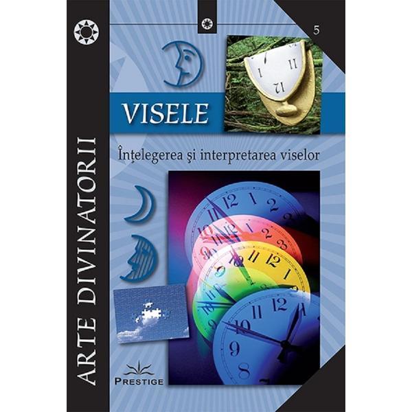 Visele. Intelegerea si interpretarea viselor, editura Prestige