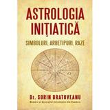 Astrologia initiatica - Sorin Bratoveanu, editura Daksha