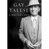 A Writer's Life - Gay Talese, editura Cornerstone