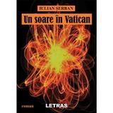 Un soare in Vatican - Iulian Serban, editura Letras