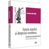 Istoria statului si dreptului romanesc - Cornelia Ene-Dinu, editura Universul Juridic