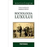 Sociologia luxului - Marian Petcu, editura Tritonic