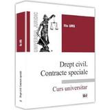Drept civil. Contracte speciale. Curs universitar - Ilie Urs, editura Universul Juridic