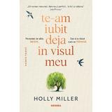 Te-am iubit deja în visul meu autor Holly Miller, editura Nemira