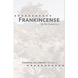 Frankincense: Essential Oil Library Vol.1 - David Hill