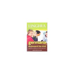 Germana. Dictionarul tau istet german-roman si roman-german, editura Linghea