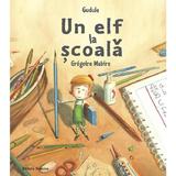 Un elf la scoala - gudule - gregoire mabire