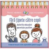 Calendar. Fara tipete catre copii datorita educatiei parentale pozitive - Anne Faujour, editura Didactica Publishing House