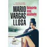 Ratacirile fetei nesabuite - Mario Vargas Llosa, editura Humanitas
