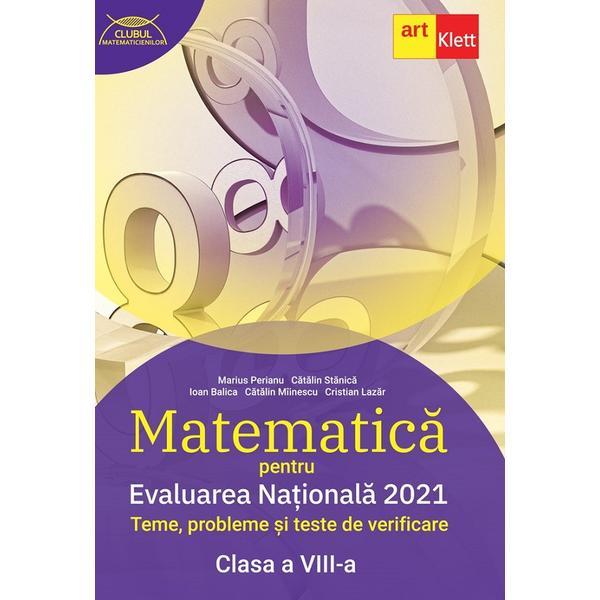 Evaluarea Nationala 2021. Matematica - Clasa 8 - Marius Perianu, Catalin Stanica, editura Grupul Editorial Art
