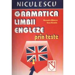 Gramatica limbii engleze prin teste - alexandra mihaescu, editura niculescu