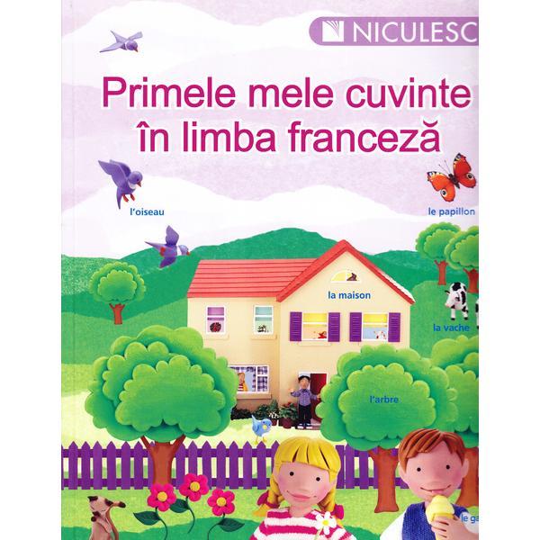 Primele mele cuvinte in limba franceza, editura Niculescu