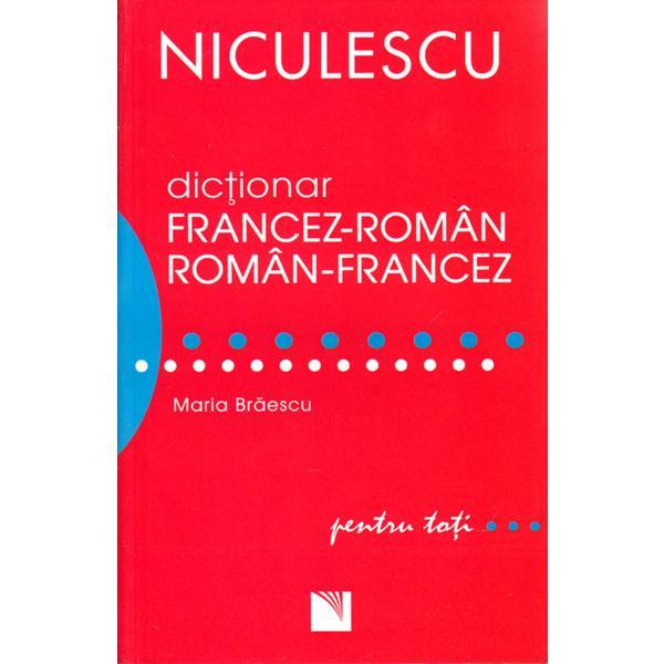 Dictionar francez - roman, roman - francez pentru toti - Maria Braescu, editura Niculescu