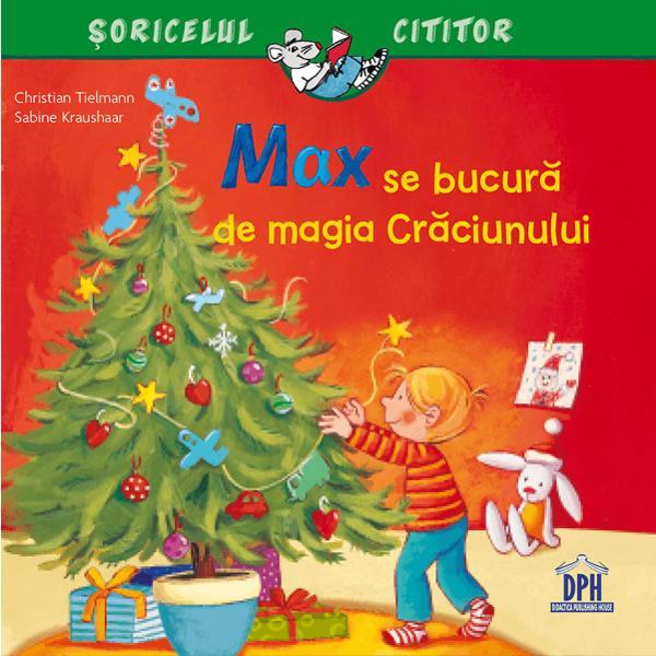 Max se bucura de magia Craciunului - Christian Tielmann, Sabine Kraushaar, editura Didactica Publishing House