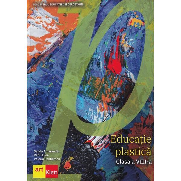 Educatie plastica - Clasa 8 - Manual - Sanda Amarandei, Radu Lilea, editura Grupul Editorial Art