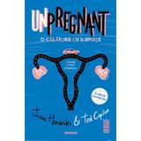 Unpregnant - O călătorie cu surprize autor Jenni Hendrinks Ted Caplan,editura Nemira