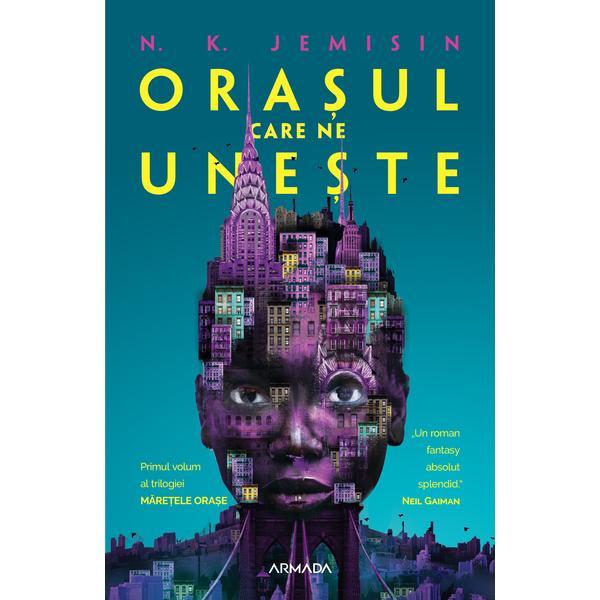 Orașul care ne unește (Trilogia Mărețele orașe partea I) autor N.K. Jemisin, editura Nemira