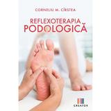 Reflexoterapia podologica - Corneliu M. Cirstea, editura Creator