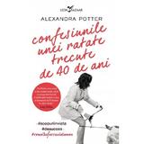 Confesiunile unei ratate trecute de 40 de ani - Alexandra Potter, editura Leda