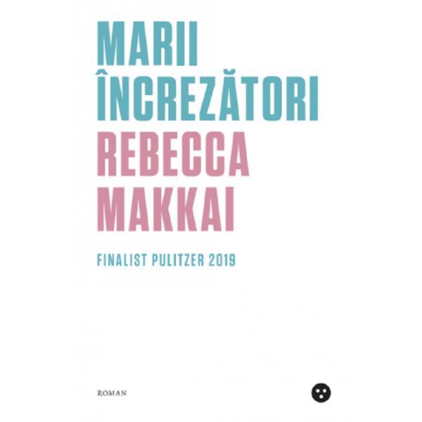 Marii increzatori - Rebecca Makkai, editura Black Button Books