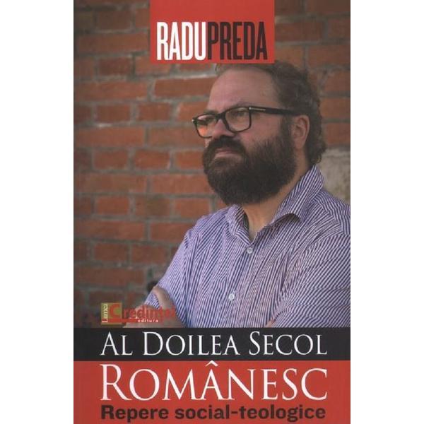 Al doilea secol romanesc. repere social-teologice - radu preda, editura lumea credintei