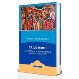 Caile inimii - Pr. Placide Deseille, editura Doxologia