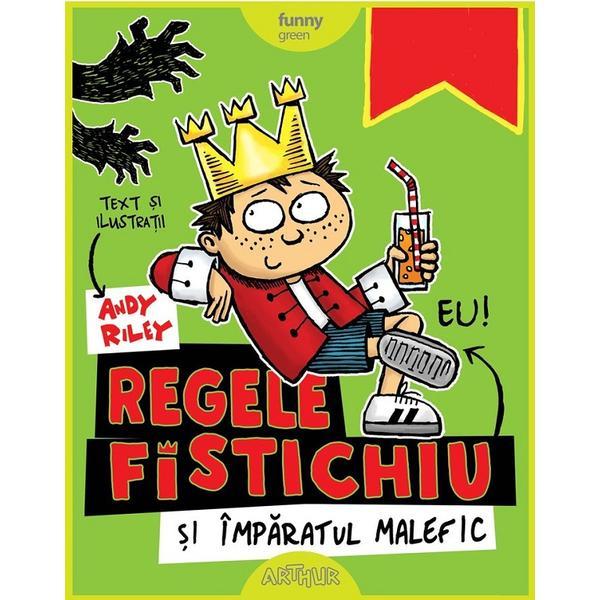 Regele Fistichiu si Imparatul Malefic - Andy Riley, editura Grupul Editorial Art