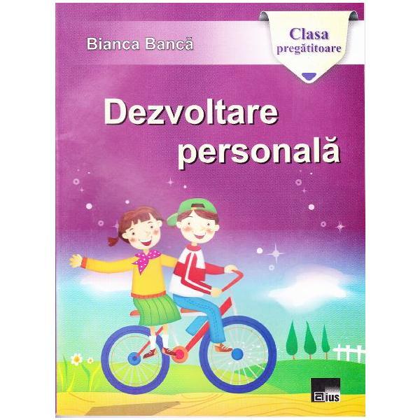 Dezvoltare personala clasa pregatitoare - Bianca Banca, editura Aius