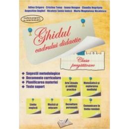 Ghidul cadrului didactic clasa pregatitoare Ed.2014 - Adina Grigore, editura Ars Libri