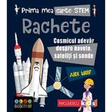 Prima mea carte STEM: Rachete - Alex Woolf, editura Niculescu