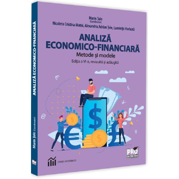 Analiza economico-financiara. Metode si modele - Luminita Horhota, Alexandru Adrian Tole, editura Pro Universitaria
