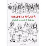 Noaptea Sfanta. Colinde si poezii de Craciun, editura Magic Print