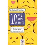 10 lectii despre emotii - Enrico Castelli Gattinara, editura For You